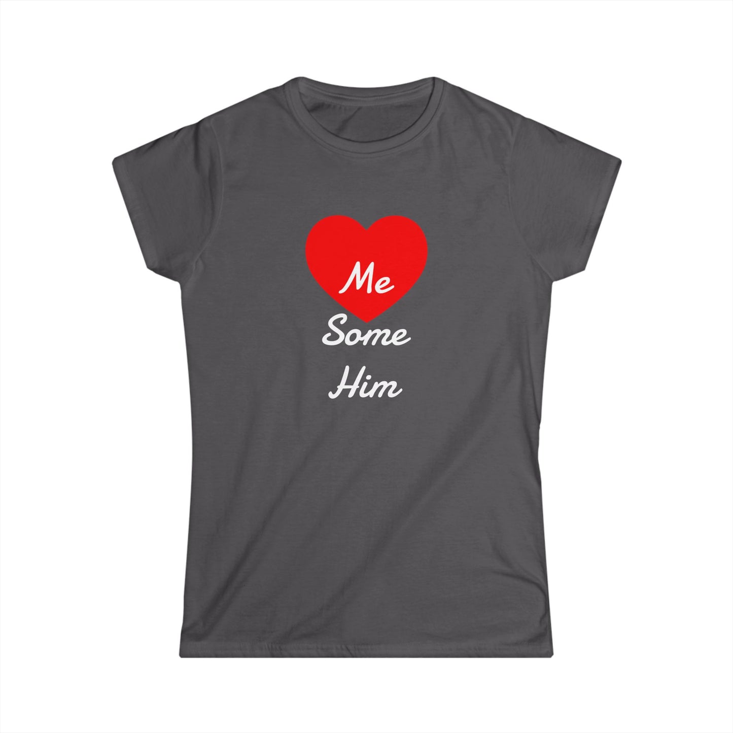 I Love Me Some Him Tee