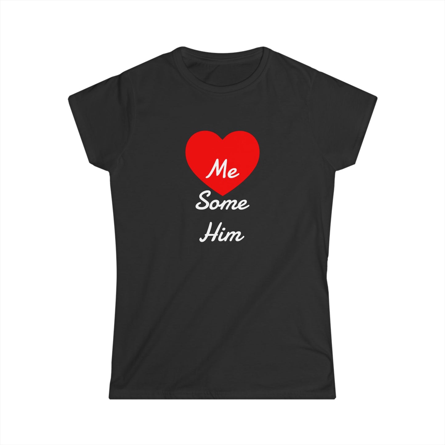I Love Me Some Him Tee