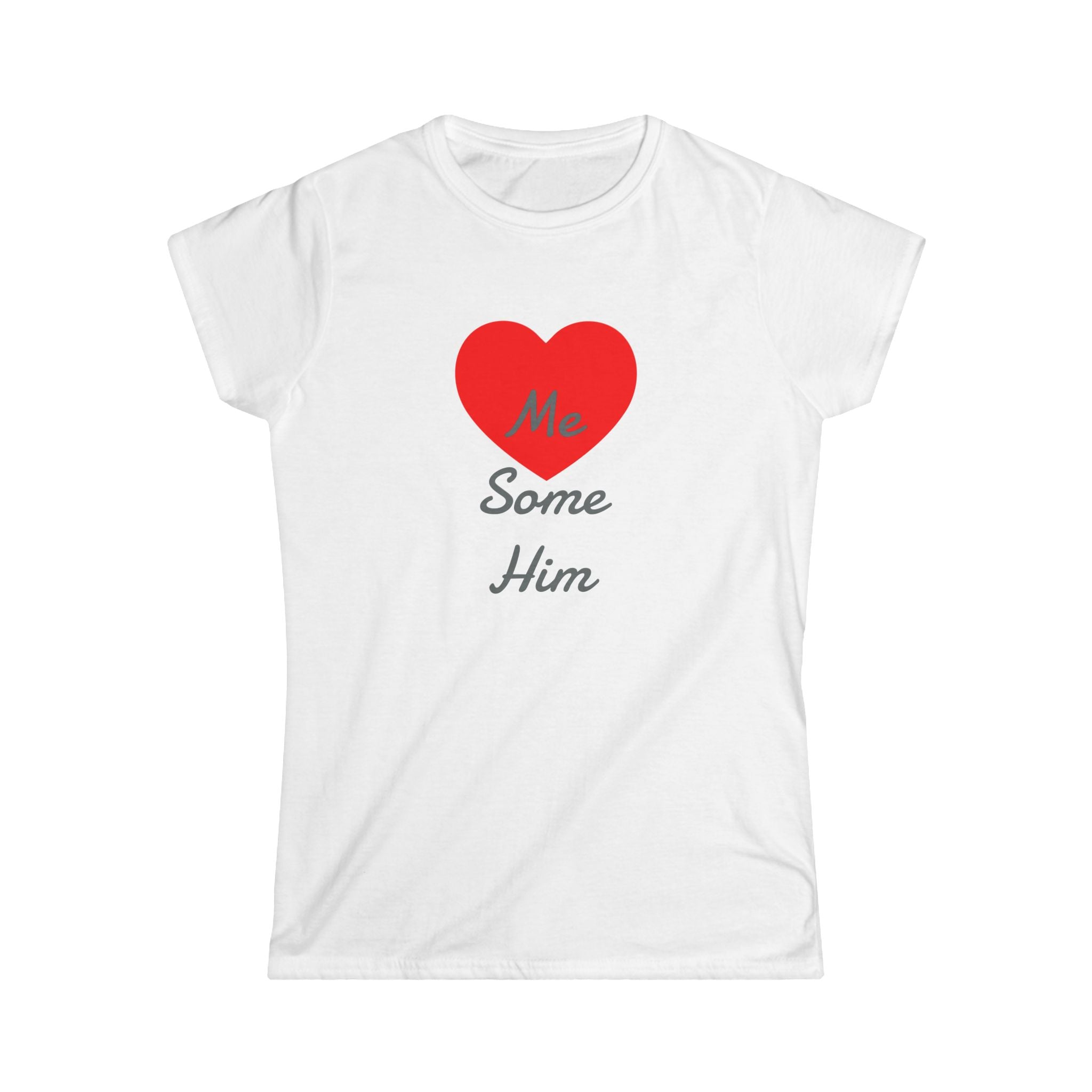 I Love Me Some Him Tee