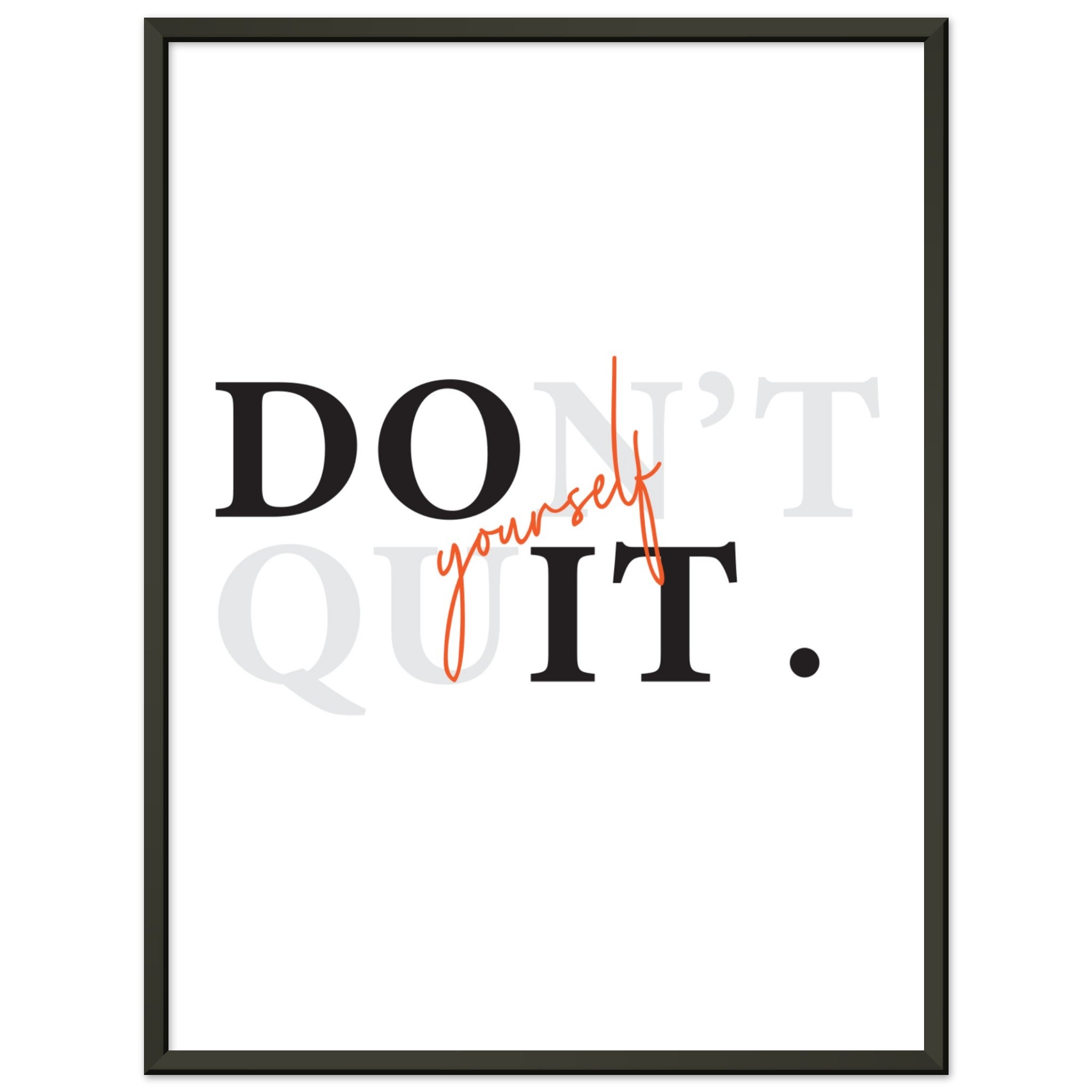 Don't Quit Do It Poster