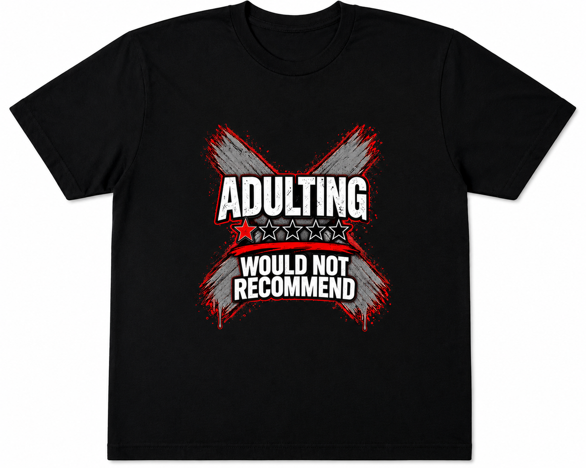 Adulting Would Not Recommend Graphic T-Shirt – Funny 1-Star Adult Life Tee