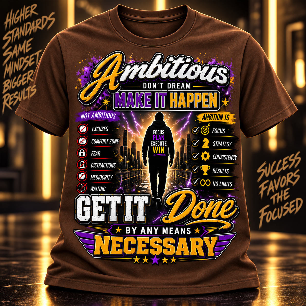 Ambitious Make It Happen Graphic T-Shirt – Get It Done By Any Means Necessary