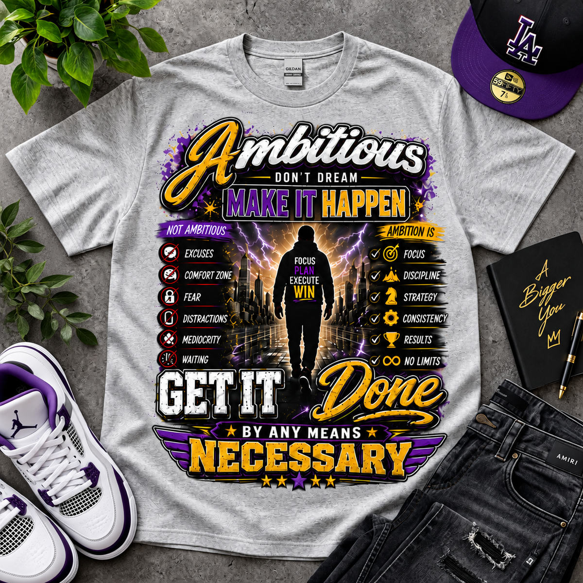 Ambitious Make It Happen Graphic T-Shirt – Get It Done By Any Means Necessary