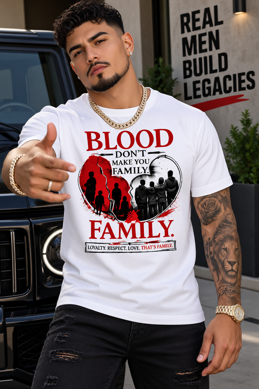 Blood Don't Make You Family T-Shirt – Loyalty Over Bloodline Graphic Tee