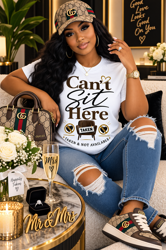 Can't Sit Here – Taken & Not Available Graphic T-Shirt