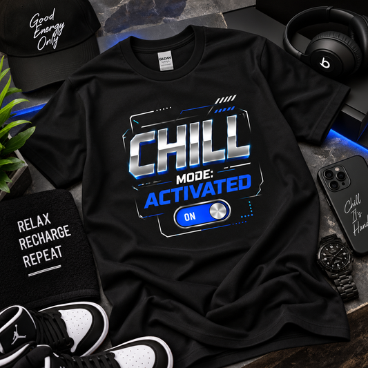 Chill Mode Activated Graphic T-Shirt – Relaxed Vibes Statement Tee