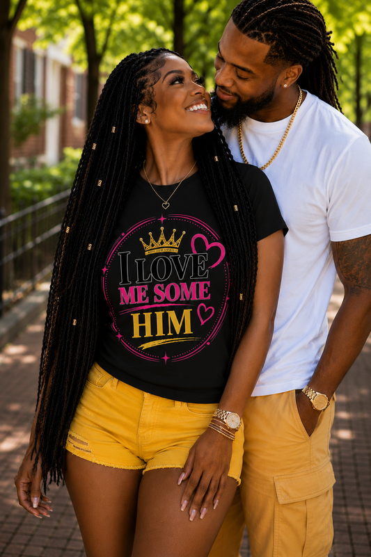 I Love Me Some Him Women's Graphic Tee | Cute Romantic Couples Shirt for Women | Stylish Love Quote Shirt for Women in Relationships