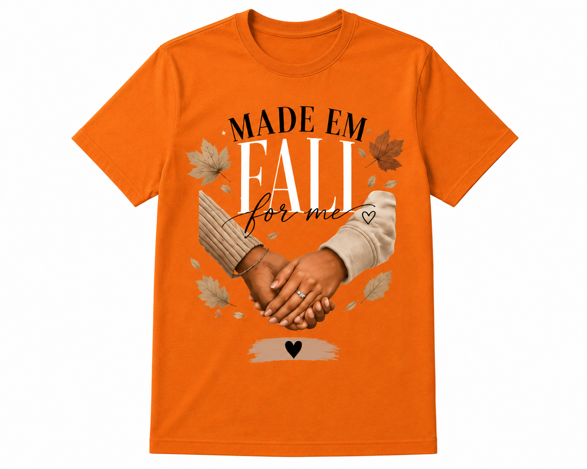 Made ’Em Fall For Me Graphic T-Shirt – Cute Women’s Autumn Statement Tee