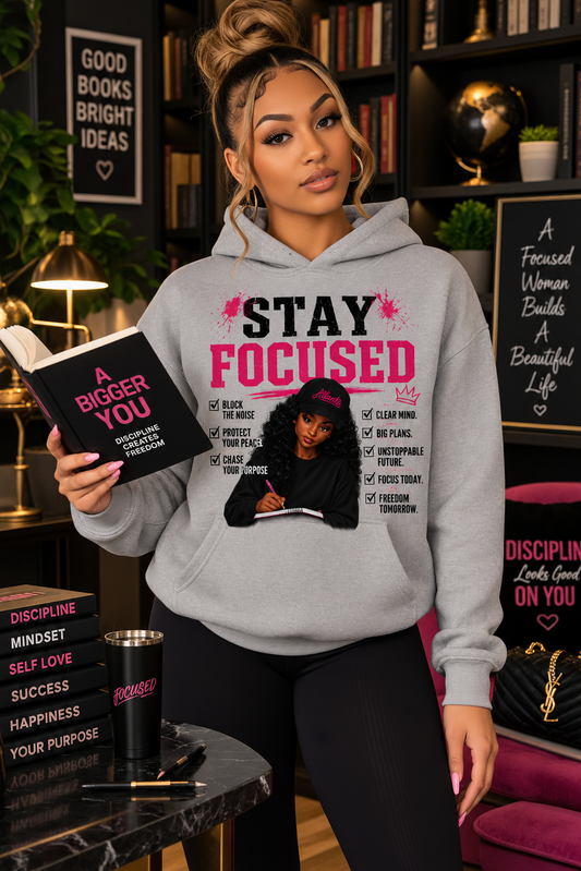 Stay Focused Graphic Hoodie – Motivational Goal Getter & Positive Mindset Hoodie